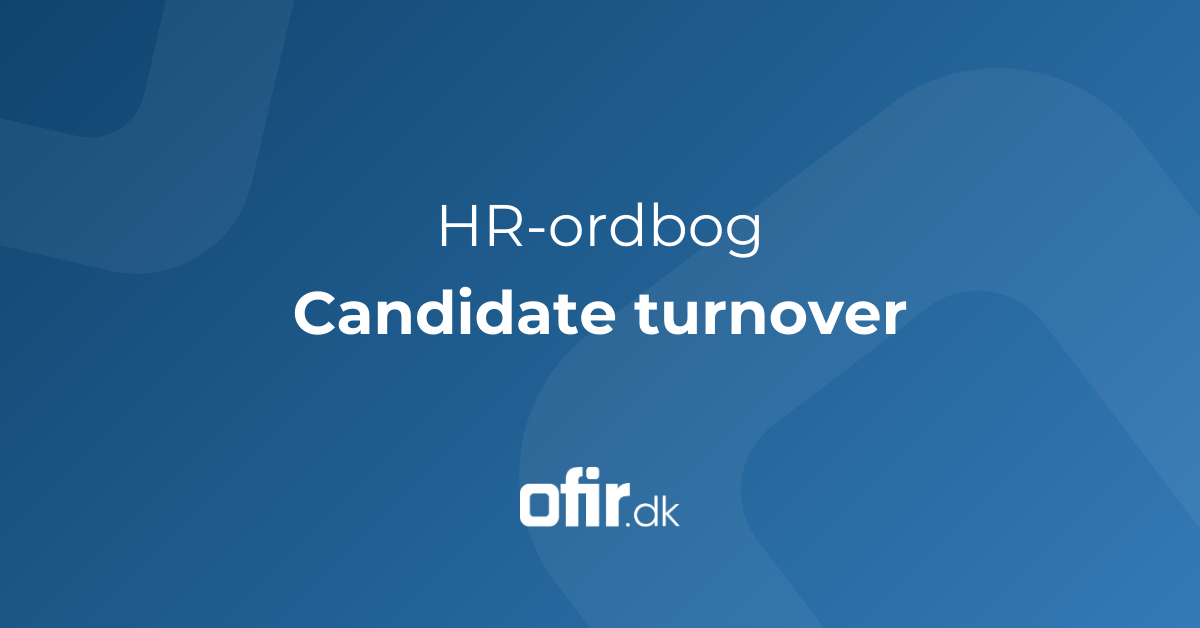 Hvad er definitionen på candidate turnover - HR begreb