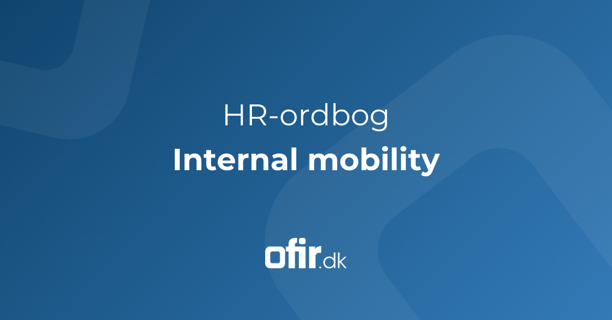 Hvad er internal mobility definition af HR begreb